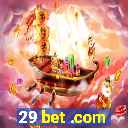 29 bet .com